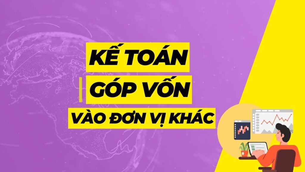 Hạch toán nhận góp vốn đầu tư vào đơn vị khác