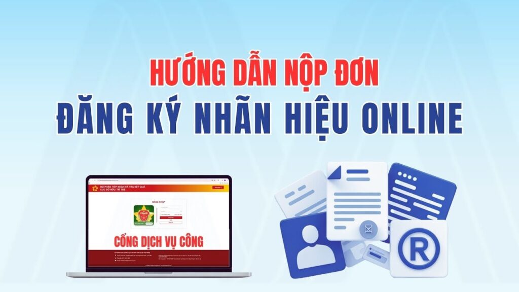 Cách nộp hồ sơ đăng ký nhãn hiệu trực tuyến